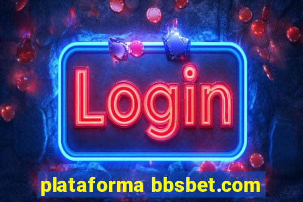 plataforma bbsbet.com